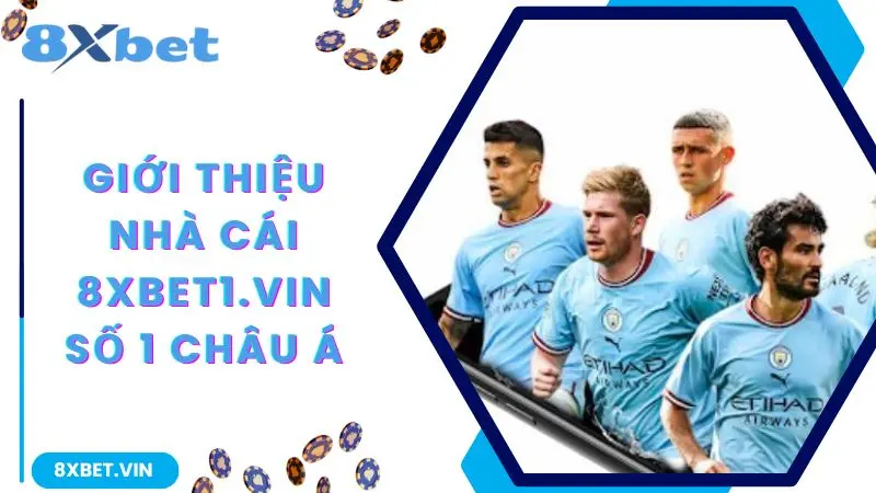 8XBET App 2026 – Link Tải Chính Thức, Thưởng Chào Mừng Lên Đến 888K 10 Giới thiệu nhà cái 8xbet số 1 châu Á