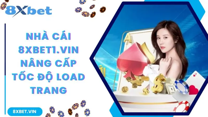 8XBET App 2026 – Link Tải Chính Thức, Thưởng Chào Mừng Lên Đến 888K 12 Nhà cái 8xbet nâng cấp tốc độ load trang